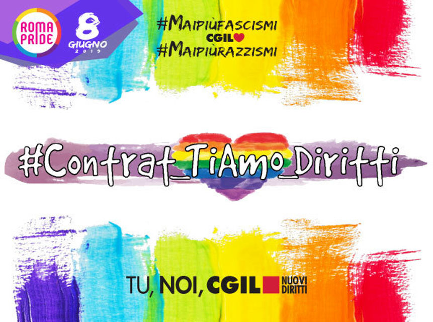 Cgil, l’8 giugno in piazza per il Roma Pride #ContratTiAmoDiritti